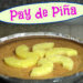 Postre Delicioso | Pay de Piña | Casayfamiliatv