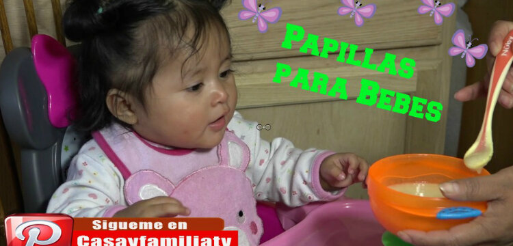 Papillas para Bebes: Receta Facil | Casayfamiliatv