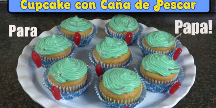 Cupcake con Caña de Pescar / Postre para Papa / Casayfamiliatv