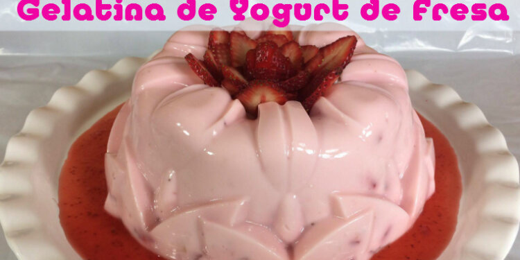 Gelatina de Yogurt de Fresa / Receta Facil / Casayfamiliatv