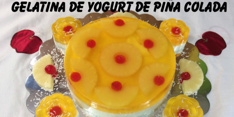 Gelatina de Yogurt de Piña Colada / Casayfamiliatv