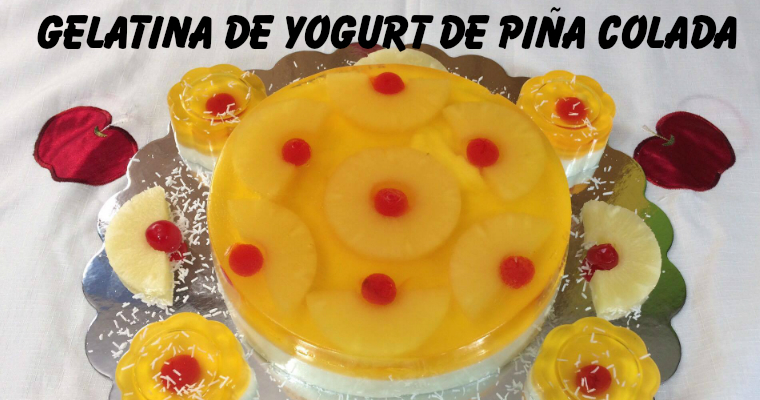 Gelatina de Yogurt de Piña Colada / Casayfamiliatv