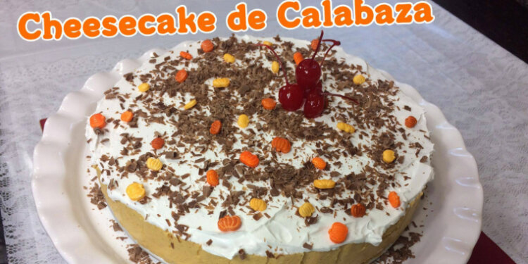 Cheesecake de Calabaza sin Horno / Casayfamiliatv