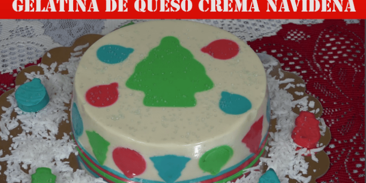 Gelatina de Queso Crema Navideña / Recetas Navideñas / Casayfamiliatv
