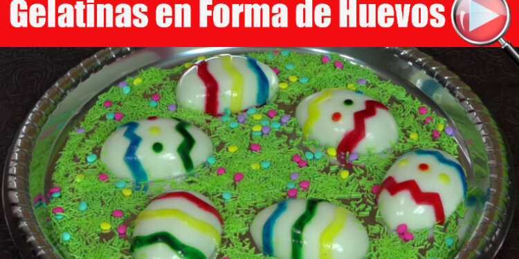 Gelatinas en Forma de Huevos | Casayfamiliatv