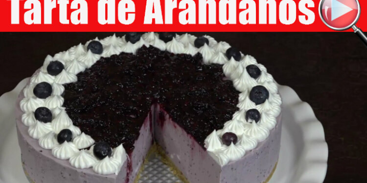 Tarta de Arándanos – Postre sin Horno | Casayfamiliatv