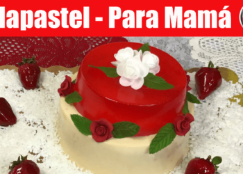 Gelapastel – Postre 2 en 1 – Para el Dia de las Madres