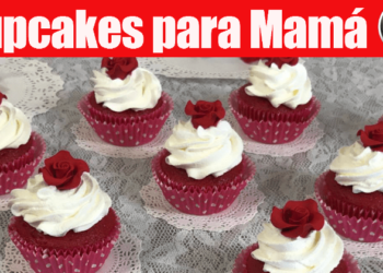 Deliciosos Cupcakes – Facil y Rapido – Para Mamá