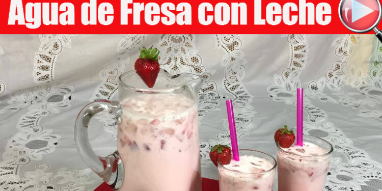 Agua Fresca de Fresa con Leche - Deliciosa Agua Fresca - Recetas en Casayfamiliatv Agua Fresca de Fresa con Leche – Deliciosa Agua Fresca