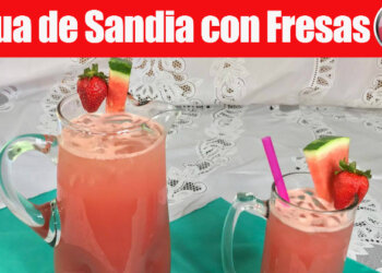 Agua Fresca de Sandia con Fresas