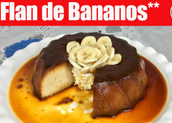 Flan de Bananos – Super Facil y Riquisimo