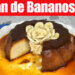 Flan de Bananos - Super Facil y Riquisimo - Recetas en Casayfamiliatv Flan de Bananos – Super Facil y Riquisimo