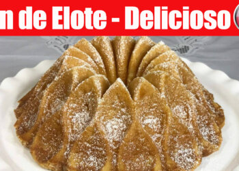 Pan de Elote – Delicioso y Facil