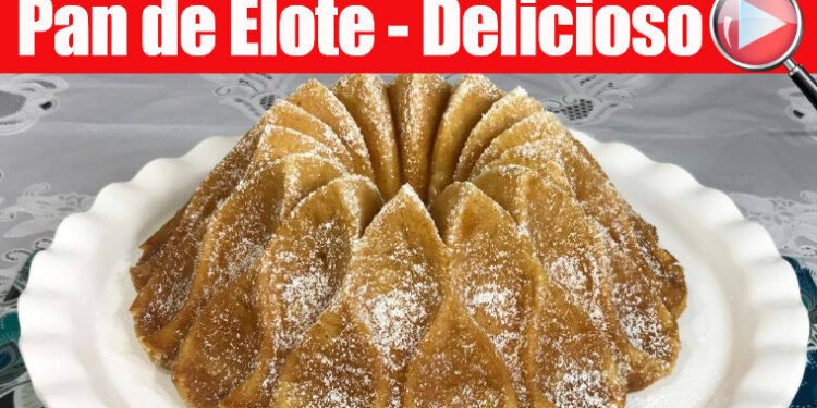 Pan de Elote - Delicioso y Facil - Recetas en Casayfamiliatv Pan de Elote – Delicioso y Facil