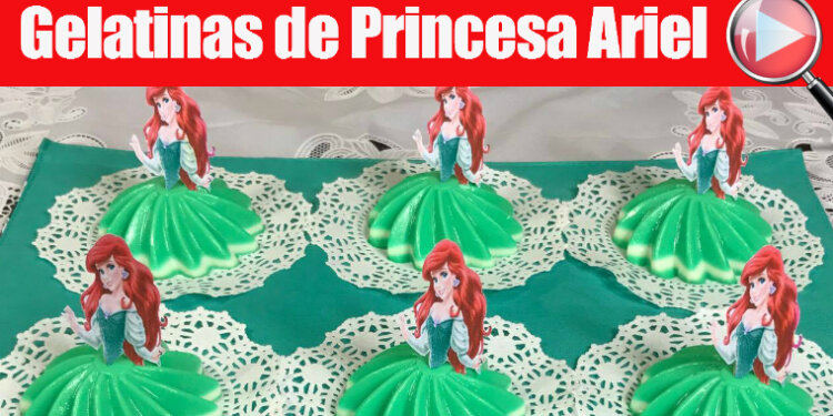 Gelatinas de Princesa Ariel Individuales - Para Fiestas Infantiles - Recetas en Casayfamiliatv Gelatinas de Princesa Ariel Individuales – Para Fiestas Infantiles