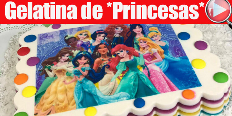 Gelatina con Transfer de Princesas - Para Cumpleaños de Niñas - Recetas en Casayfamiliatv Gelatina con Transfer de Princesas – Para Cumpleaños de Niñas