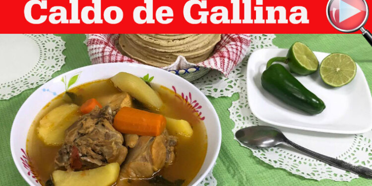 Caldo de Gallina - Receta de un Riquisimo Caldo de Gallina - Recetas en Casayfamiliatv Caldo de Gallina – Receta de un Riquisimo Caldo de Gallina