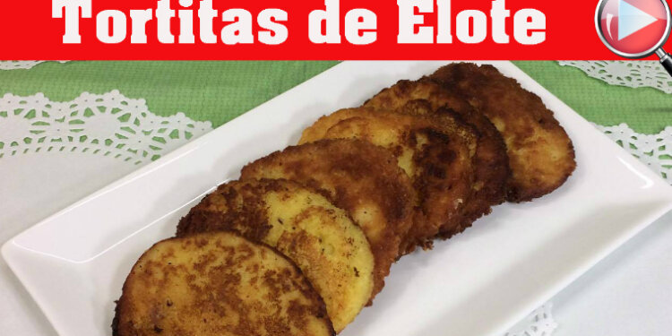 Tortitas de Elote - Receta de Tortitas de Elote Deliciosas - Recetas en Casayfamiliatv Tortitas de Elote – Receta de Tortitas de Elote Deliciosas
