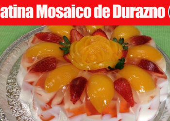 Gelatina Mosaico de Durazno con Fruta – Recetas en Casayfamiliatv