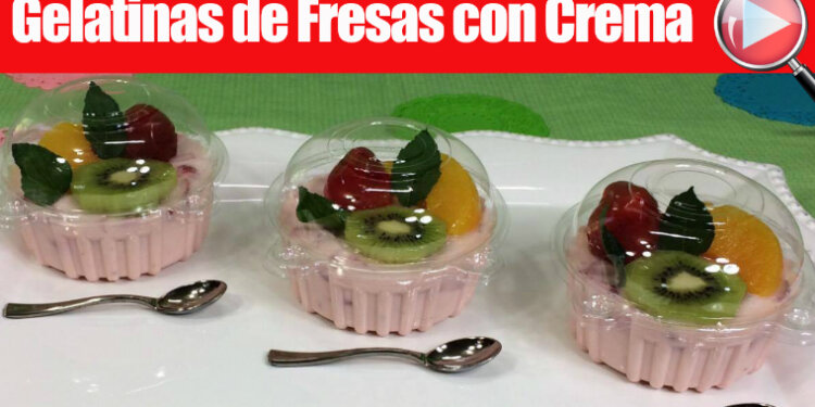 Gelatinas de Fresas con Crema y Frutas Individuales – Recetas en Casayfamiliatv