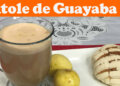 Atole de Guayaba Delicioso