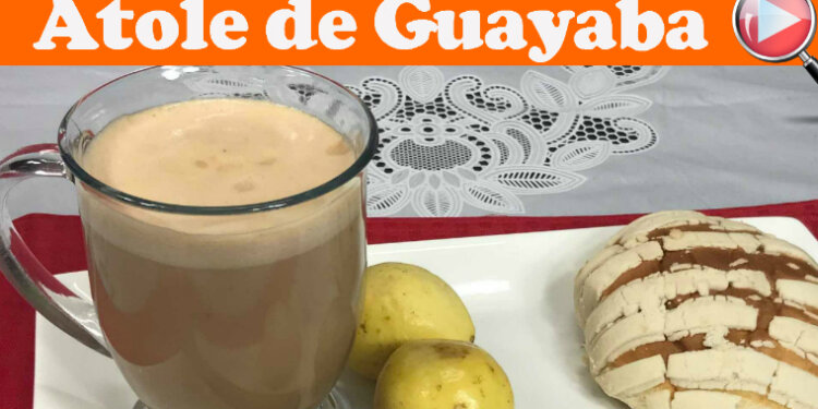 Atole de Guayaba Delicioso