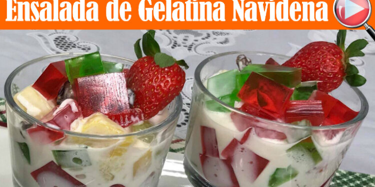 Ensalada de Gelatina Navideña con Frutas - Postre Navideño - Recetas en Casayfamiliatv - Recetas en Casayfamiliatv Ensalada de Gelatina Navideña con Frutas – Postre Navideño – Recetas en Casayfamiliatv