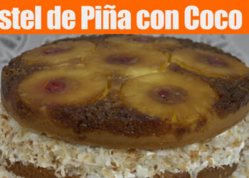 Pastel Invertido de Piña con Coco – Postre Navideño – Recetas en Casayfamiliatv