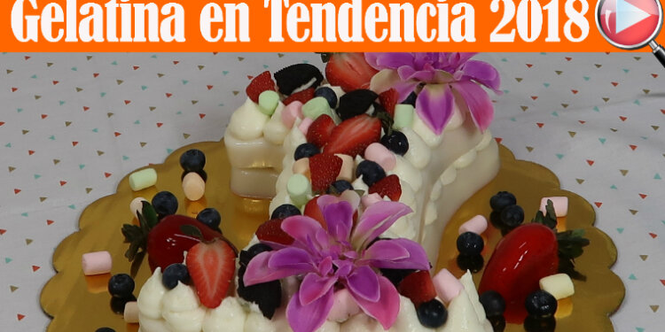 Gelatina en Tendencia 2018 de Números – Recetas en Casayfamiliatv