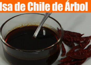 Salsa de Chile de Árbol en Aceite – Recetas en Casayfamiliatv
