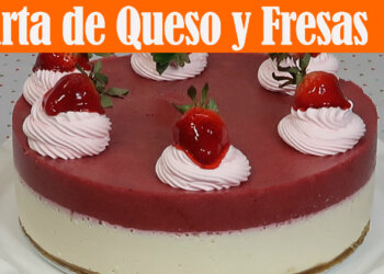 Tarta de Queso y Fresas Naturales Sin Horno – Recetas en Casayfamiliatv
