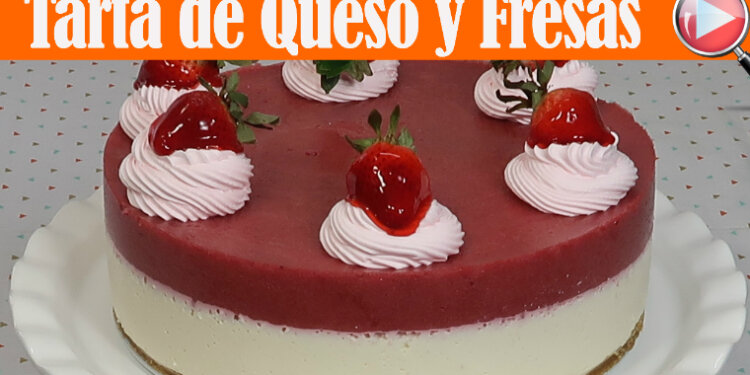 Tarta de Queso y Fresas Naturales Sin Horno – Recetas en Casayfamiliatv