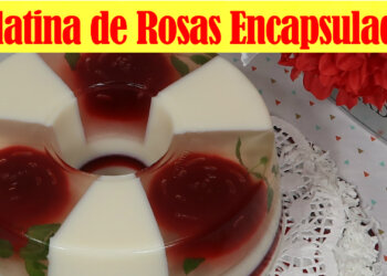 Gelatina de Rosas Encapsuladas para las Mamás – Recetas en Casayfamiliatv