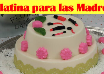Gelatina para las Madres de Cosmeticos y Flores – Recetas en Casayfamiliatv