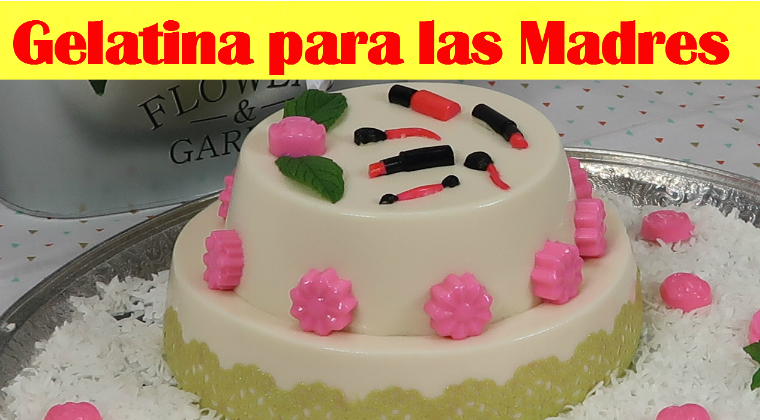 https://casayfamiliatv.com/wp-content/uploads/2018/05/gelatina-para-las-madres-pagina.jpg